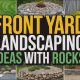 Stunning & Sustainable: 100+ Front Yard Landscaping Ideas with Rocks